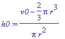 h0 := (v0-2/3*Pi*r^3)/Pi/r^2