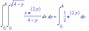 Int(Int(x*exp(2*y)/(4-y),x