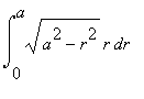 Int(sqrt(a^2-r^2)*r,r