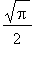 sqrt(Pi)/2