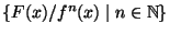 $ \{F(x)/f^n(x)\;\vert\; n\in \mathbb{N}\}$